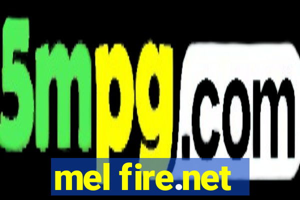 mel fire.net